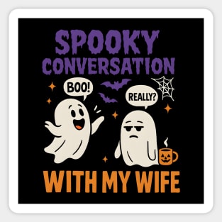 Spooky Conversation with My Wife Funny Ghost Halloween Sticker